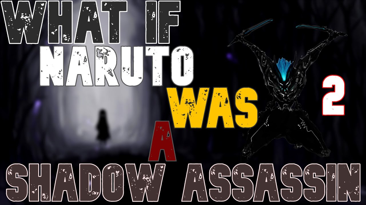What-If Naruto Was A Shadow Assassin? Part-2