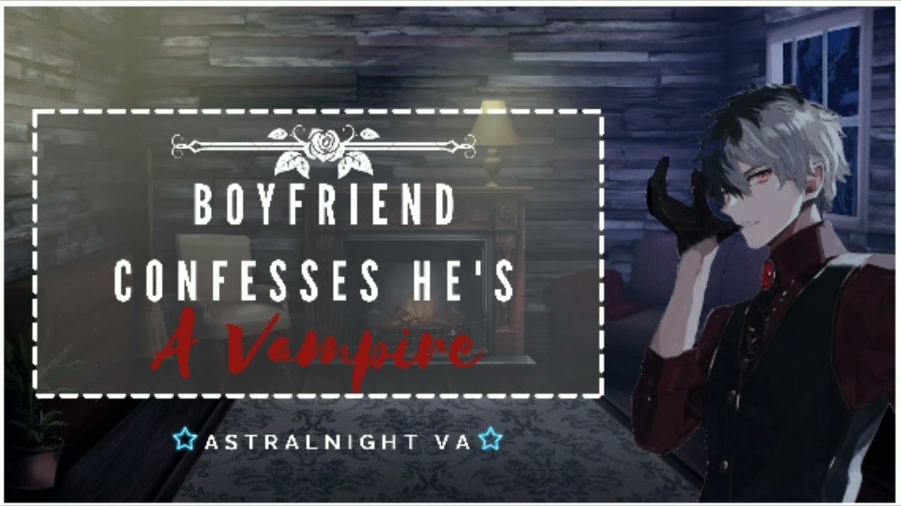 [ASMR ROLEPLAY] Your Boyfriend Confesses He's a Vampire!?!