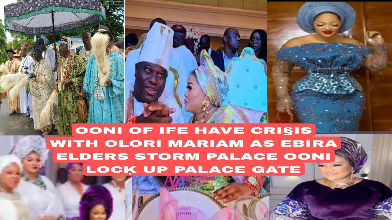 OONI OF IFE HAVE CRI§IS WITH OLORI MARIAM AS EBIRA ELDERS STORM PALACE OONI LOCĶ UP PALACE GATE .
