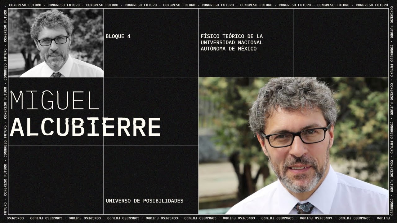 Miguel Alcubierre | Universo de posibilidades | Congreso Futuro 2023