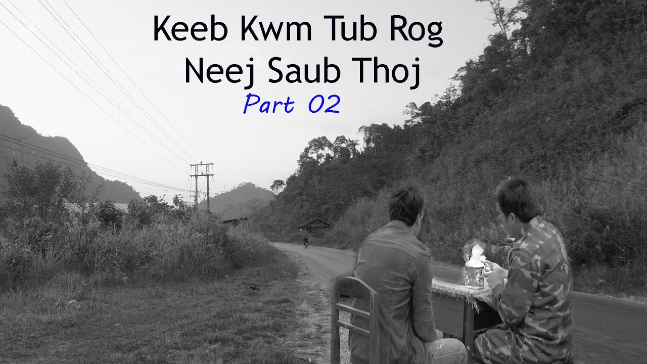 Jan 20, 2025 Keeb Kwm Tub Rog Neej Saub Qub Dab Neeg Tso Dua Tshiab Part 02