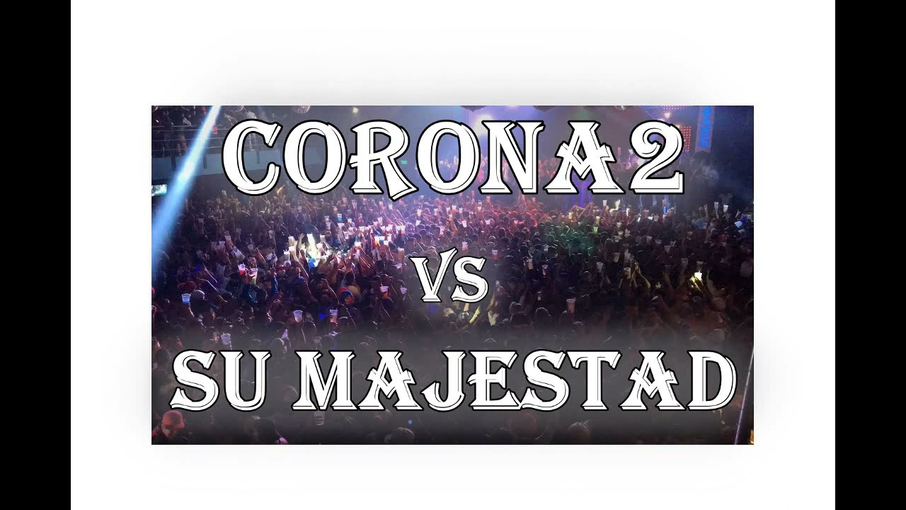 CORONA2 VS SU MAJESTAD - DJ DANI