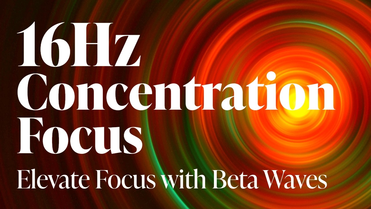 16Hz | Concentration Focus: Study Marathon with Deep Beta Waves