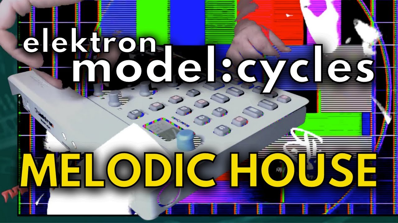 Elektron Model:Cycles - Melodic House Set