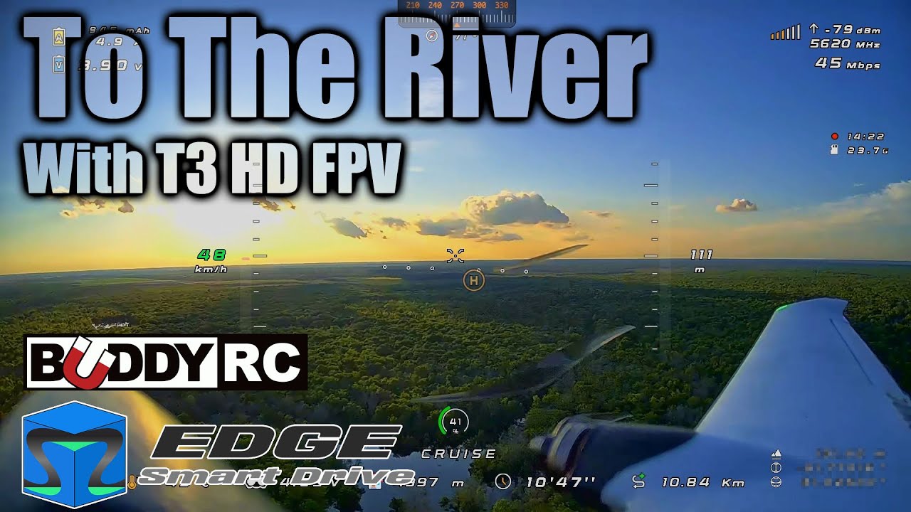 To the River, with Edge T3 HD FPV