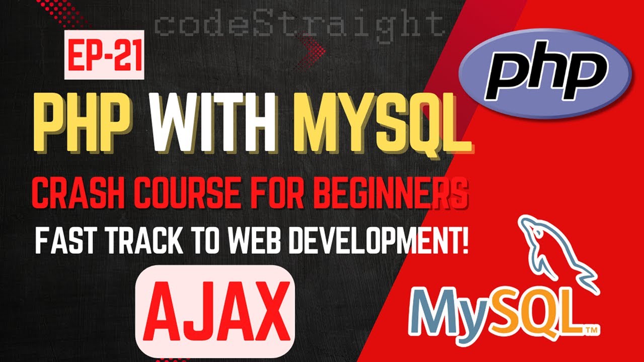 PHP with MySQL Crash Course for Beginners: Fast Track to Web Development! | EP - 21 |  AJAX