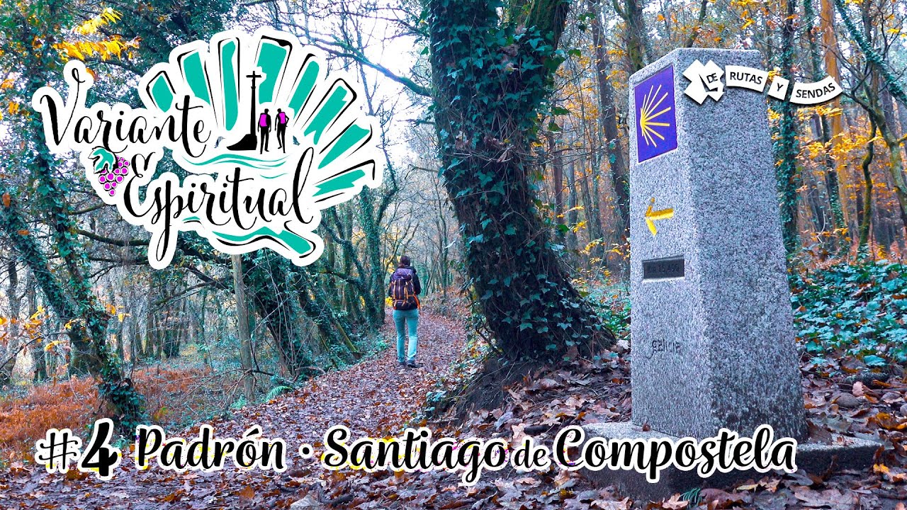 Variante Espiritual 4 | Padrón a Santiago de Compostela