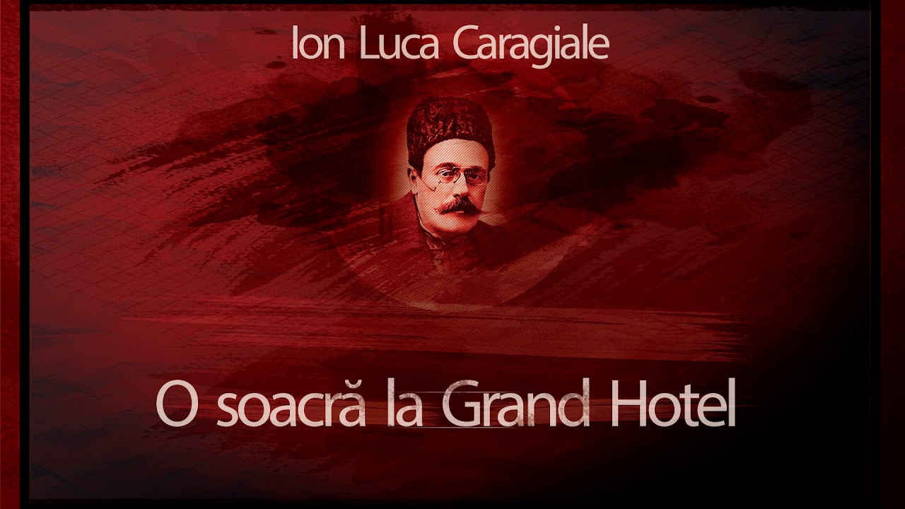 O soacra la Grand Hotel (2004) - Ion Luca Caragiale T#teatruaudio #teatruradiofonic #teatruonline