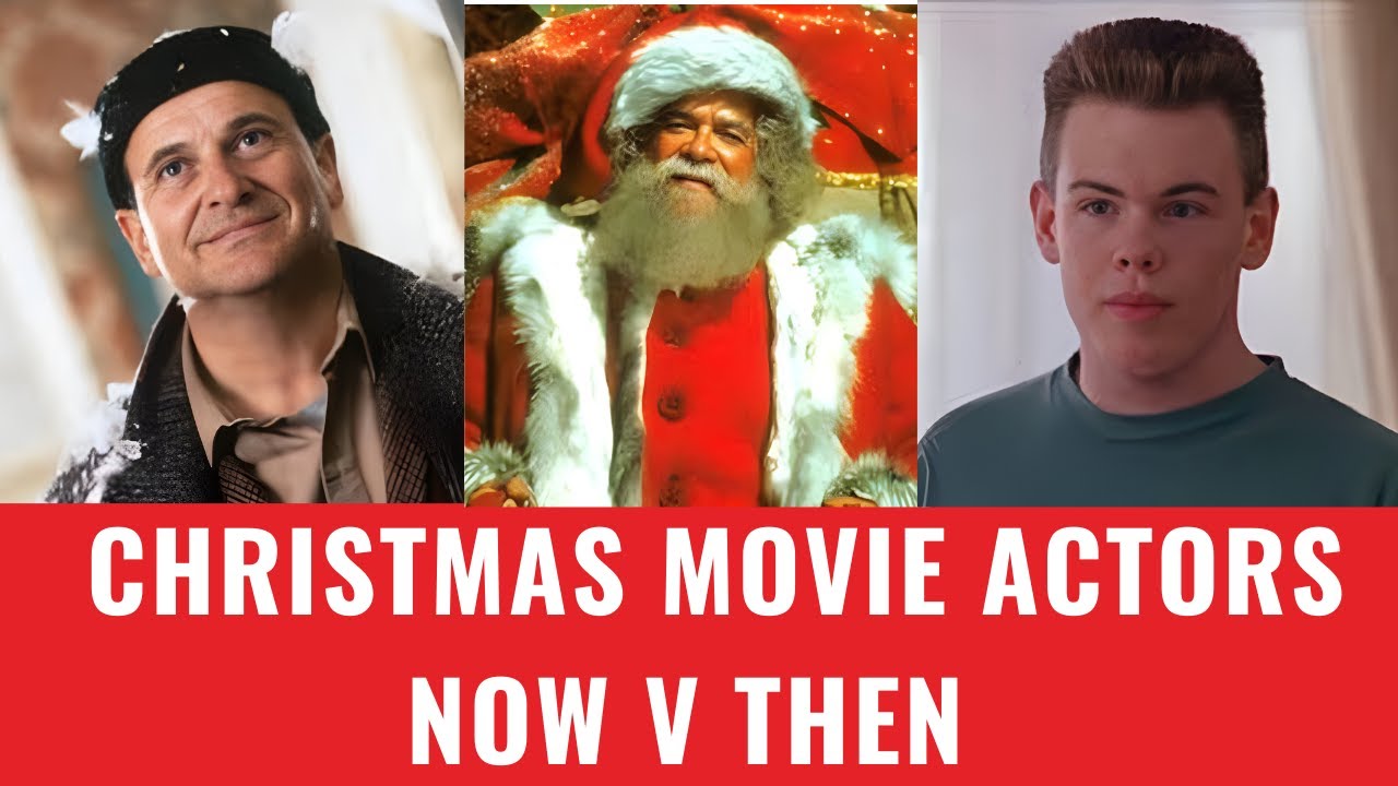 Christmas Movie Actors: Now V Then (Part 1)