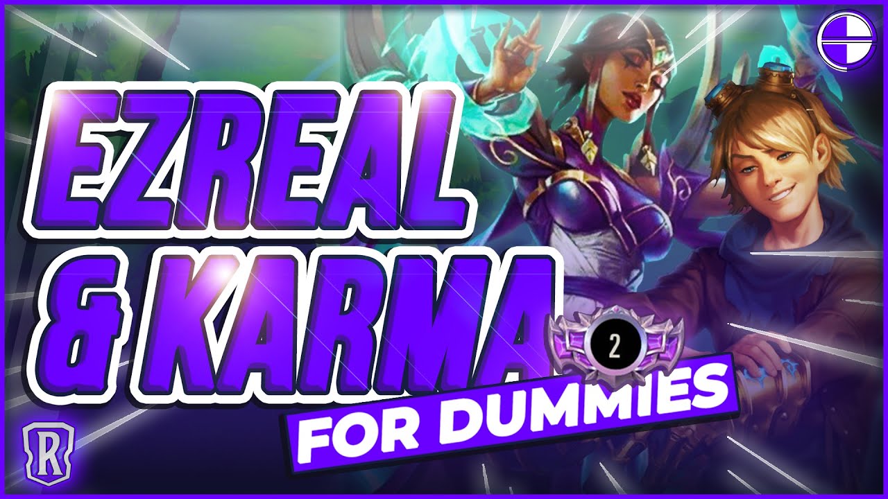 Rank 2 Karma/Ezreal Deck Guide For Dummies!! | Ezreal/Karma Deck Tech | Legends of Runeterra