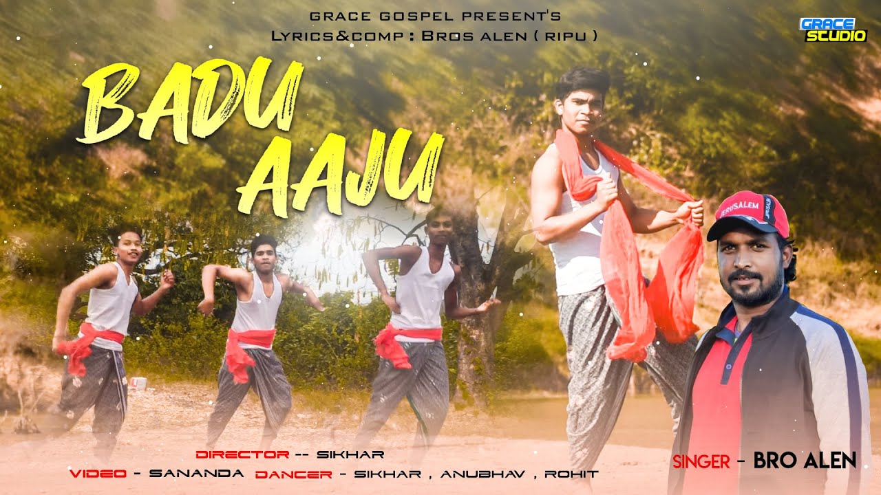 BADU AAJU / KUI SONG / SINGER BROS ALEN / KAMAL KUMAR DIGAL // GRACE GOSPEL CHOIR