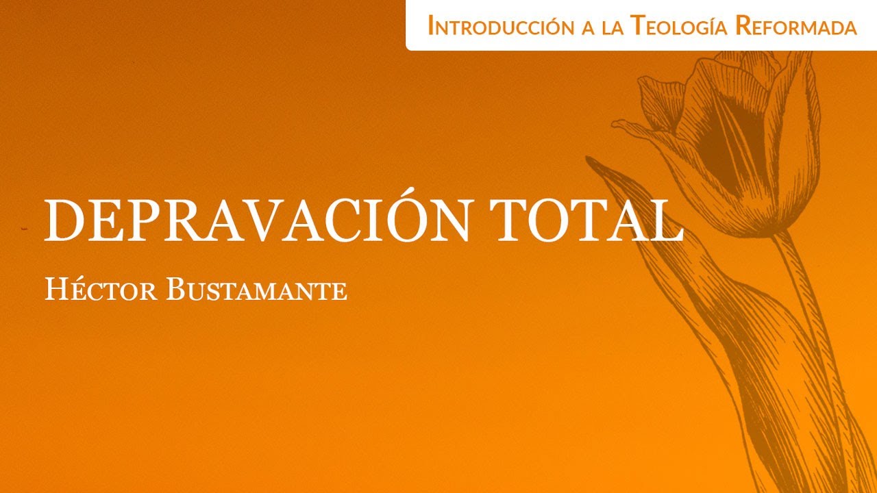 Depravaci&oacute;n total - H&eacute;ctor Bustamante