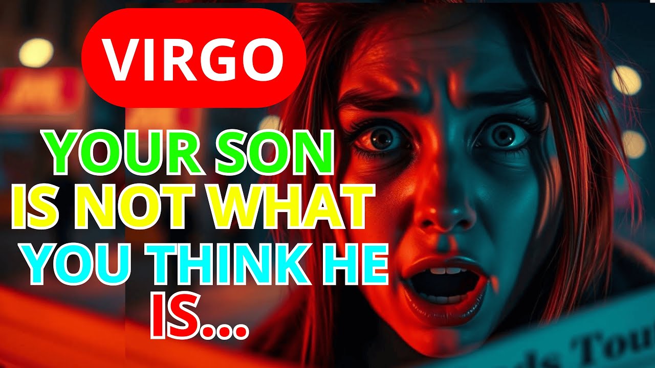 ♍️VIRGO 😱 ,GOD IS EXPOSING YOUR SON, YOUR SON. YOUR SON IS ACTUALLY..💀💔
