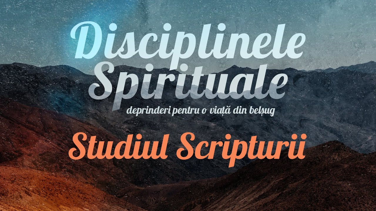 Disciplinele Spirituale - Studiul Scripturii I Marius Sabou