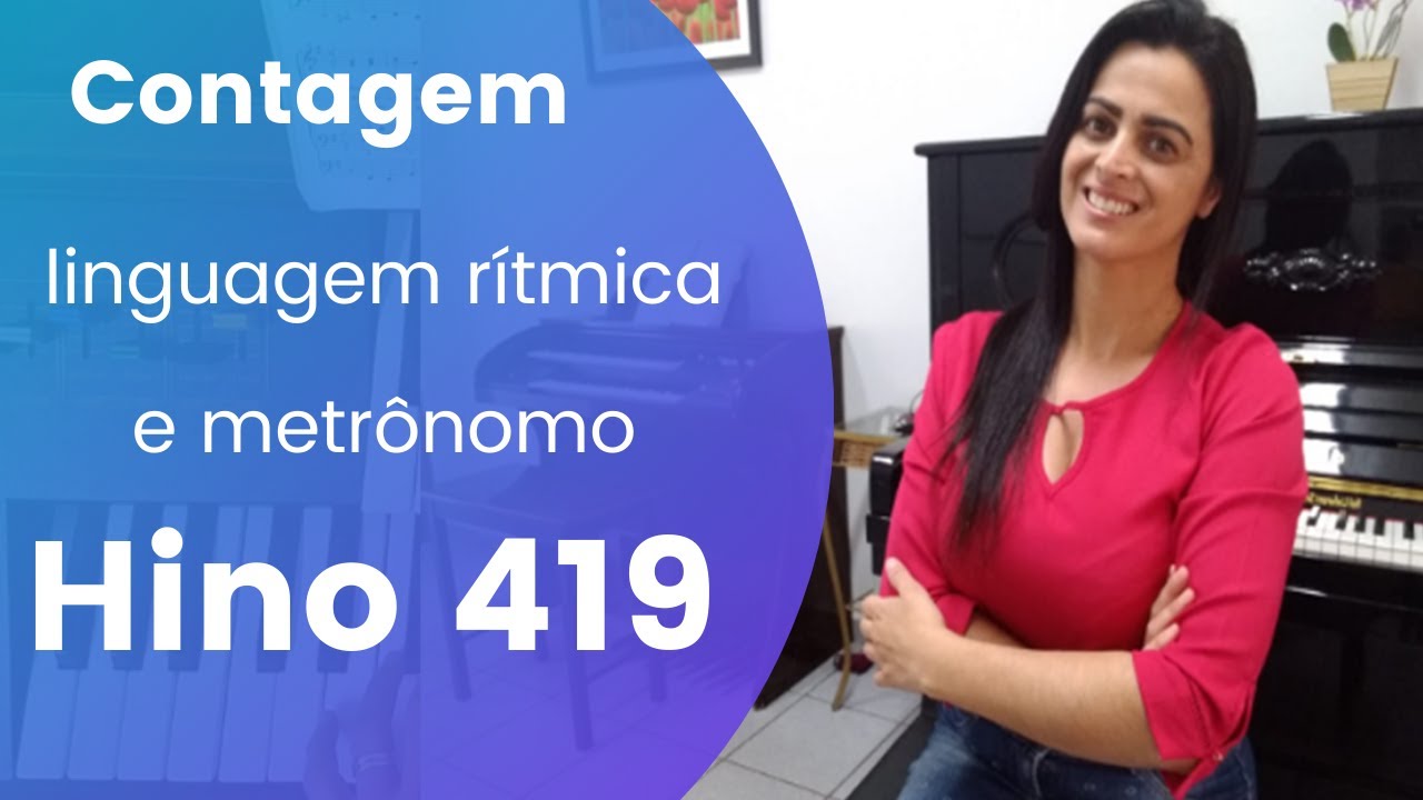Como tocar o hino 419 com metrônomo , contagem e linguagem rítmica