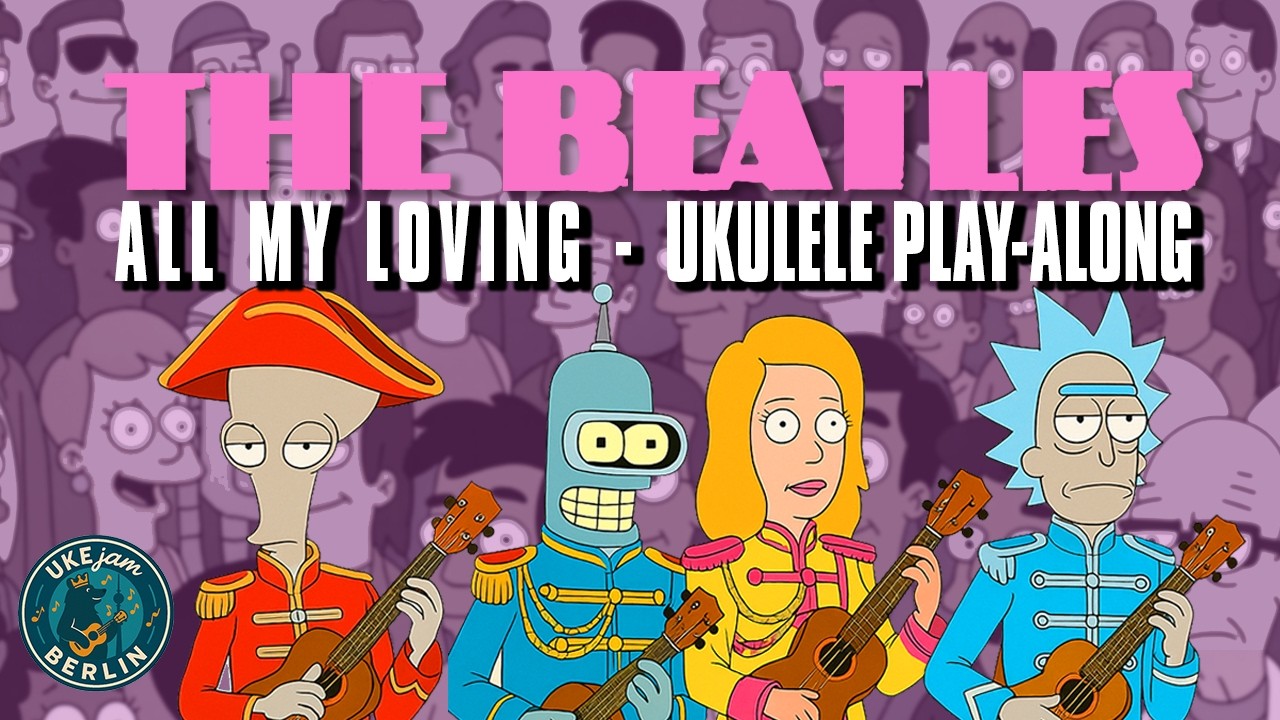 Ukulele Play-Along | The Beatles - All my loving | UKEjam.BERLIN