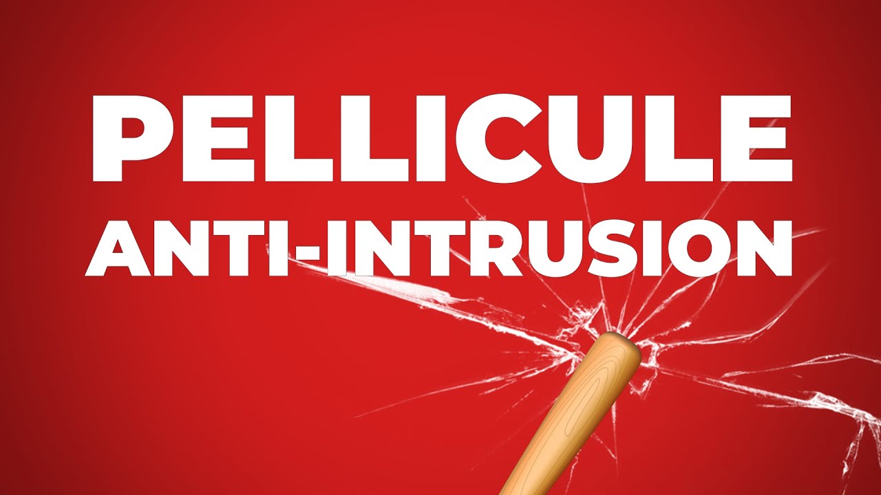Pellicule anti-intrusion