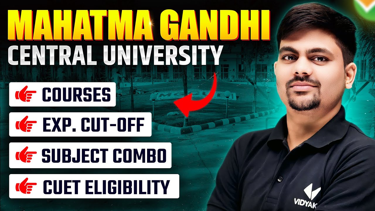 Mahatma Gandhi Central University CUET 2025 | Courses, Subject Combination, Cut Off and Eligibility