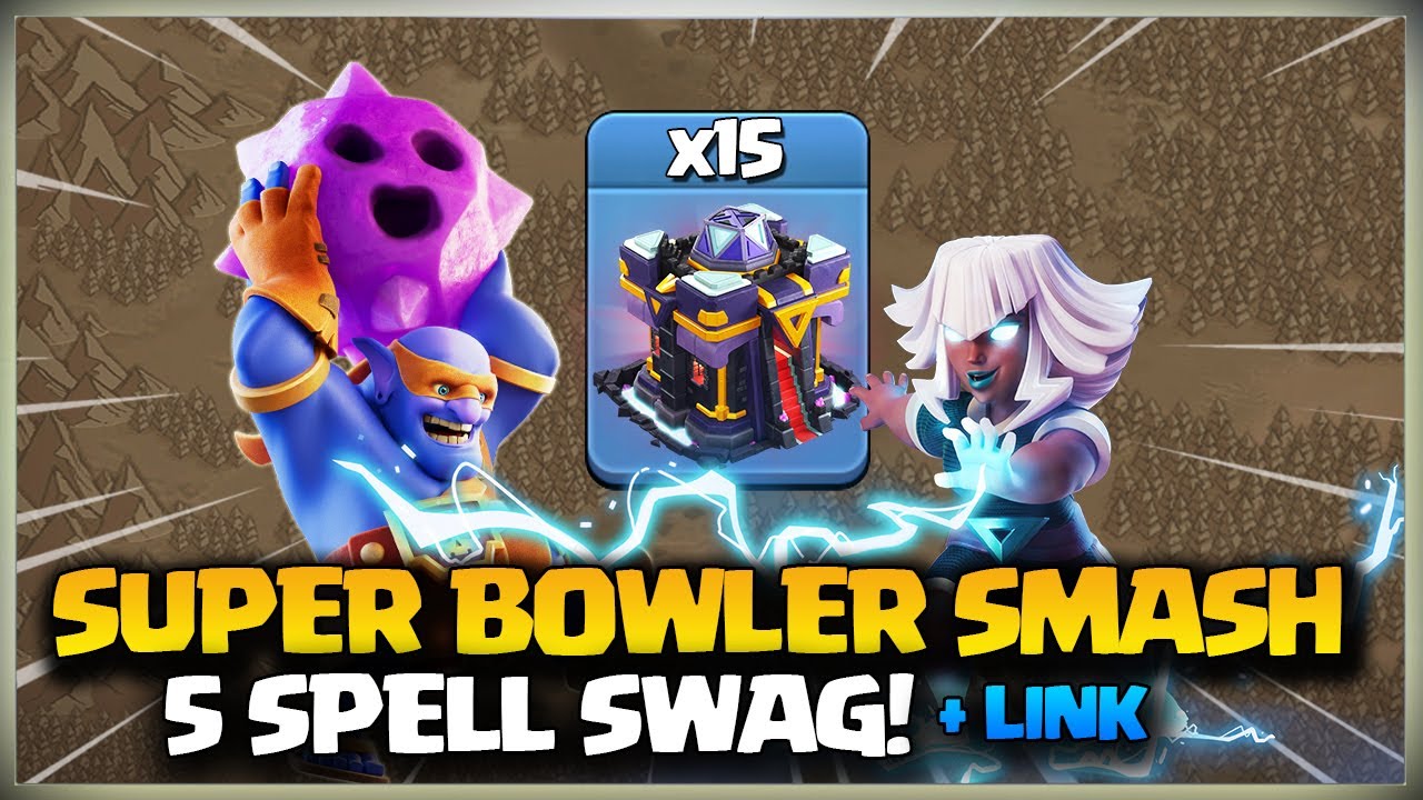 5 Spell Swag! Best Th15 Super Bowler Smash Attack | Super Bowler Attack | Best Th15 Attack Strategy
