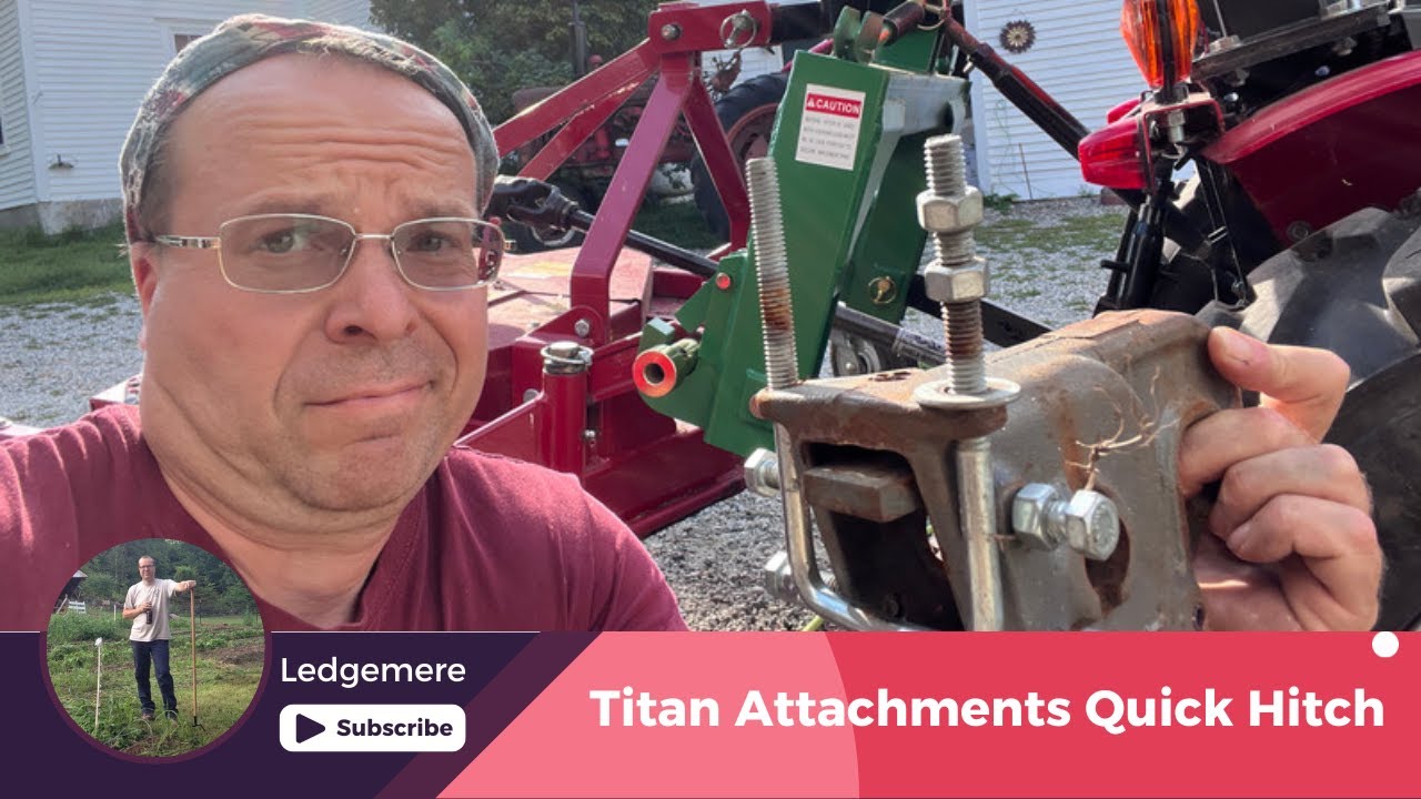 Titan-Taking The “Quick” Out Of Quick Hitch- A Total Waste Of Money On Your Homestead?