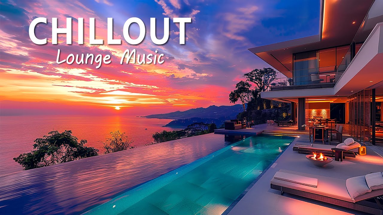Chillout Music Playlist 🌴 Chill Out Villa Sunset Session Relaxing Music Mix | Lounge Music 2024
