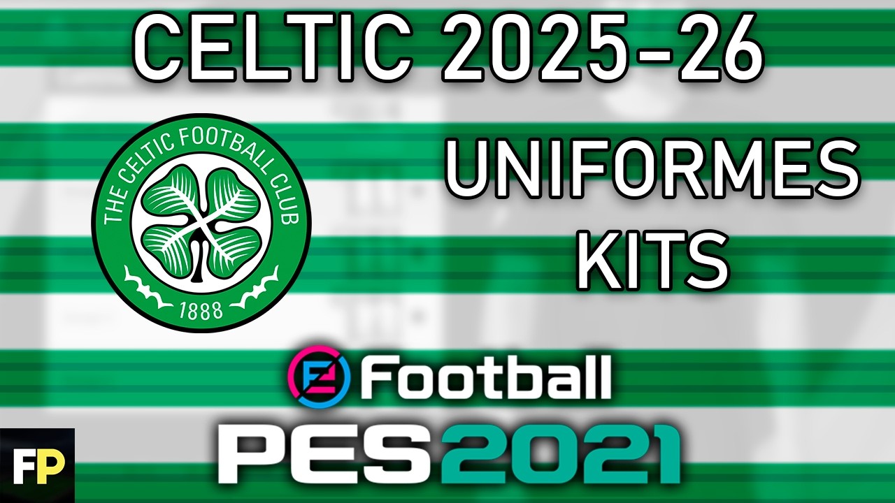 PES 2021 - Uniformes/kits Celtic (25-26) Xbox