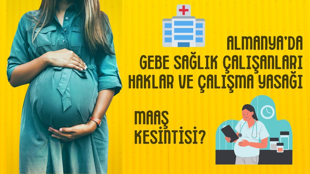 Almanya’da Gebe Sağlık Çalışanları - Haklar ve Çalışma Yasağı