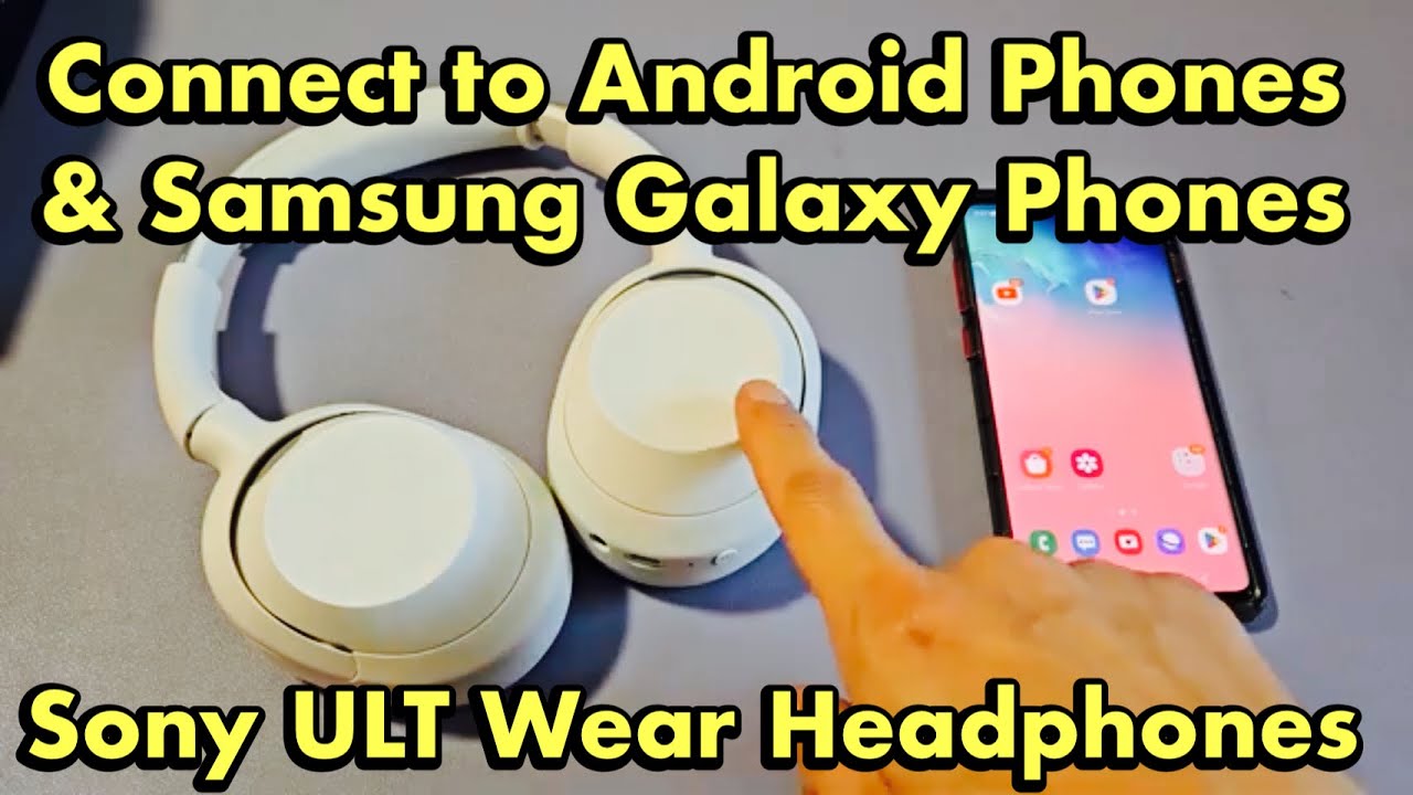 Sony ULT WEAR Headphones: How to Connect to Android Phone or Samsung Galaxy Phone via Bluetooth