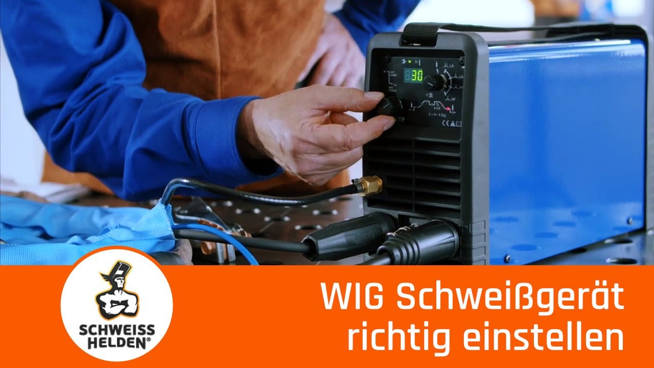 13. Heldenlektion - Richtiges Einstellen von WIG Schweissgeräten (WIG Schweissen)
