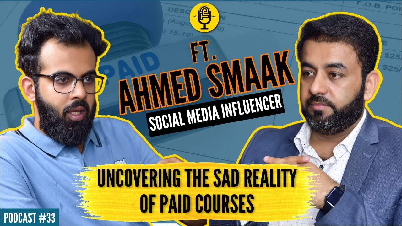 Uncovering the Sad Reality of Paid Courses | Ft. Ahmed Smaak | Podcast# 33 | TDP