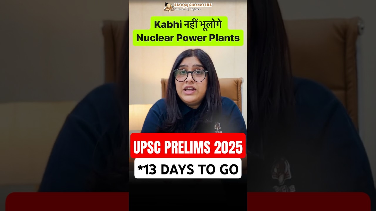 Nuclear Power Plants in India | Trick to Remember for UPSC Prelims 2025 | Sleepy Classes IAS