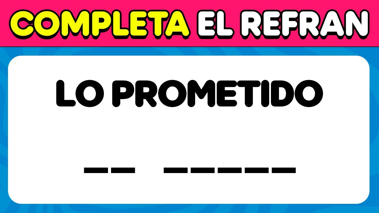 Si Completas Estos 80 Refranes, Eres un Verdadero Genio