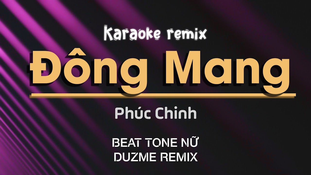 ♬ KARAOKE / Đông Mang - Phúc Chinh | Beat Tone Nữ Remix Version by Duzme /