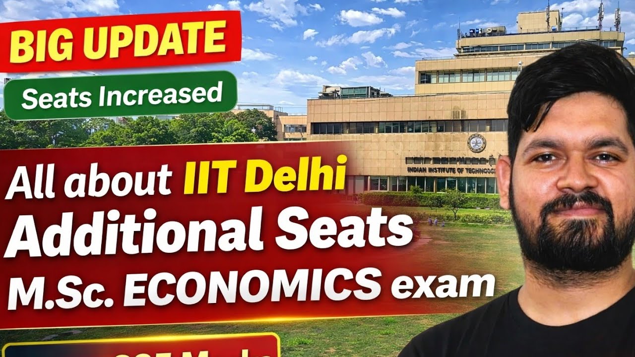 IIT Delhi MSc Economics Additional Seats | IIT Delhi MSc Economics Entrance | IIT JAM Economics