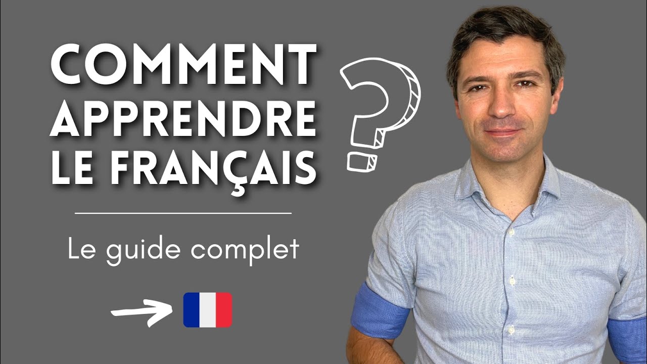 Comment apprendre le fran&ccedil;ais? Le GUIDE complet!