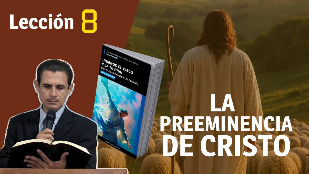 Lección 8/ La preeminencia de Cristo  