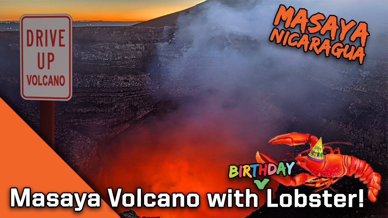 Masaya Volcano with Birthday Lobster! - Everlanders see the World!