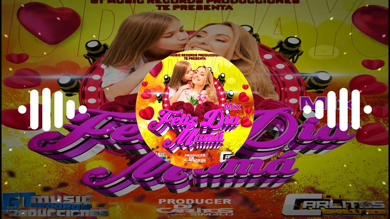 Mix  Feliz Dia Mama Edicion -Especial 2023 -Dj Carlitos Simalij 502 ft GT Music Producciones