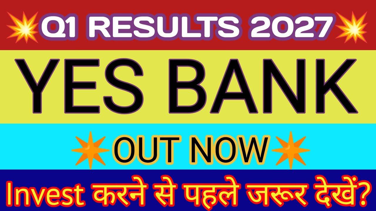 YES Bank Q1 Results 2026 🔴 YES Bank Result 🔴 YES Bank Latest News 🔴 YES Bank Share News Today