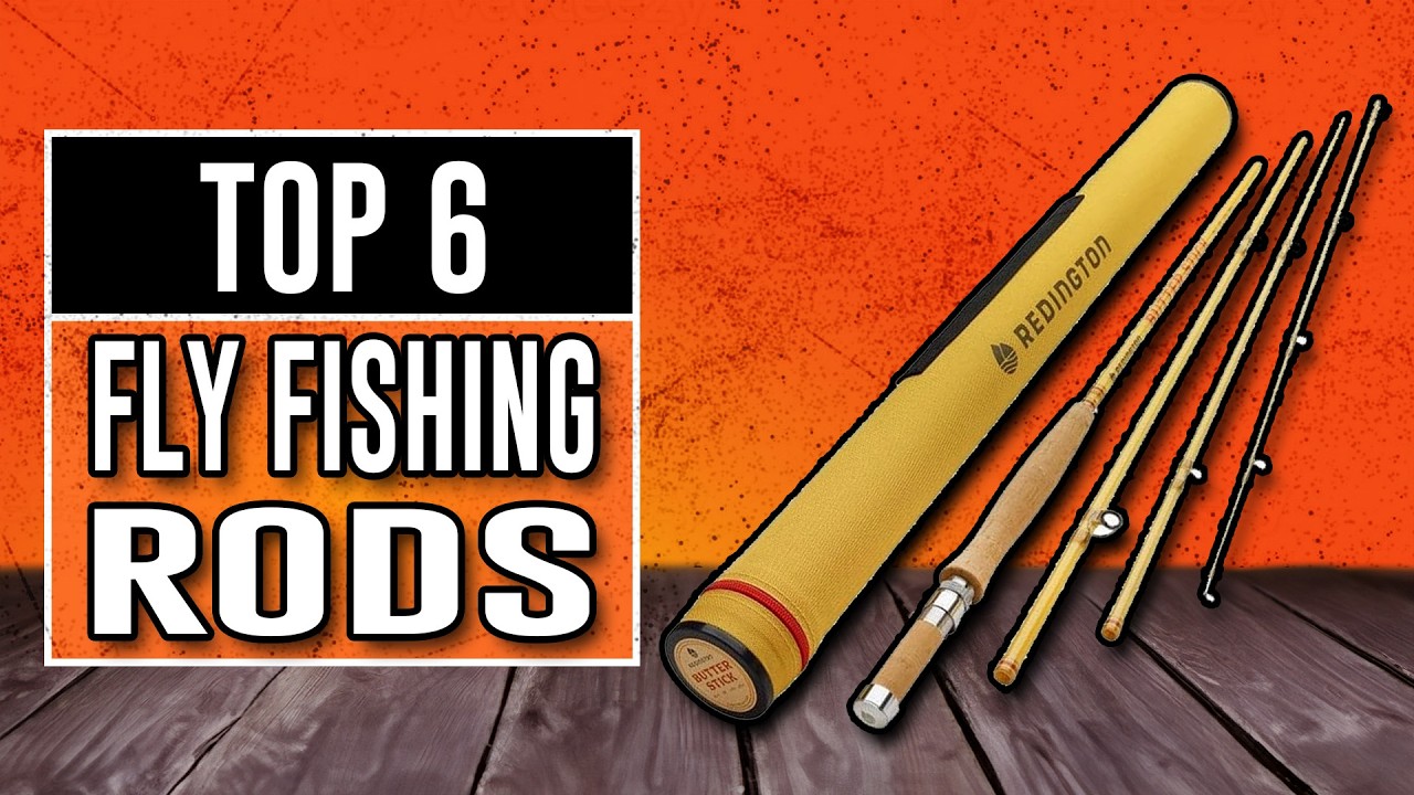 6 Best Fly Fishing Rods in 2026 For EVERY Type Of Angler