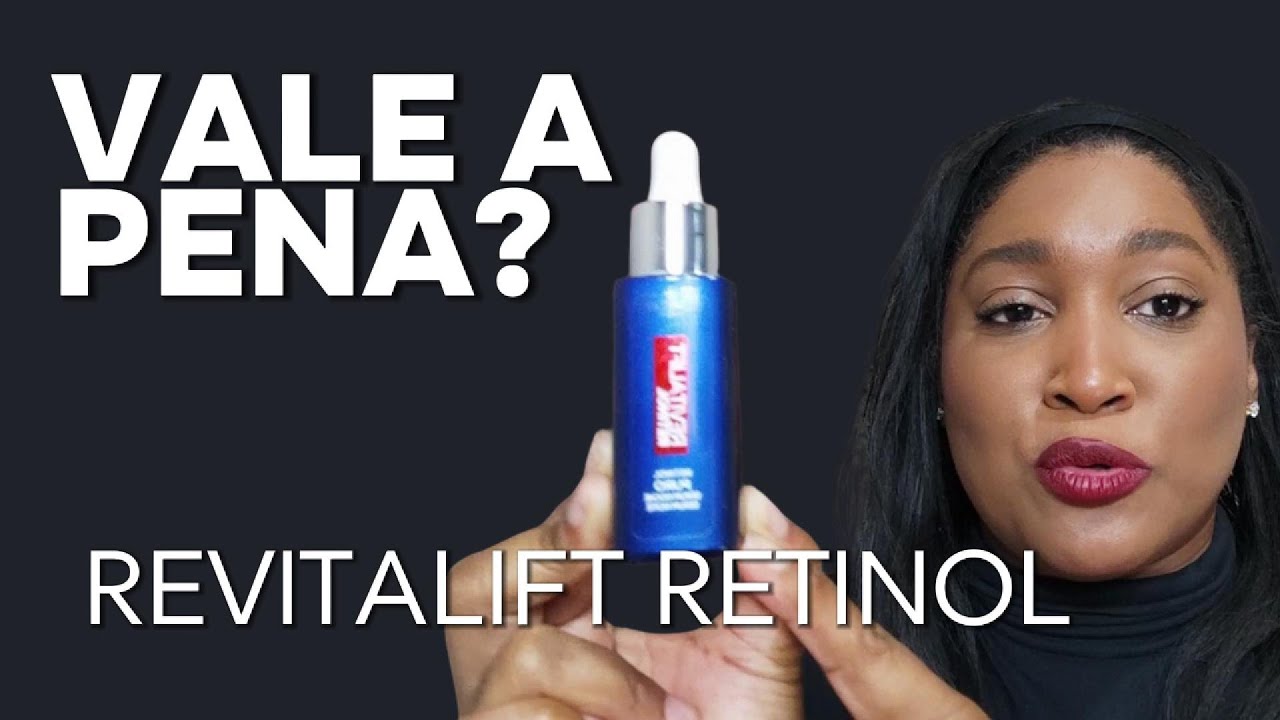 REVITALIFT RETINOL da L'Oréal: Resenha COMPLETA e Detalhada | Explicação do Ciclo do Uso do Retinol