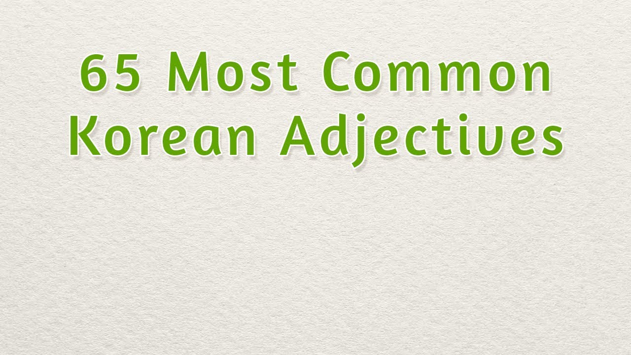 Common Korean Adjectives