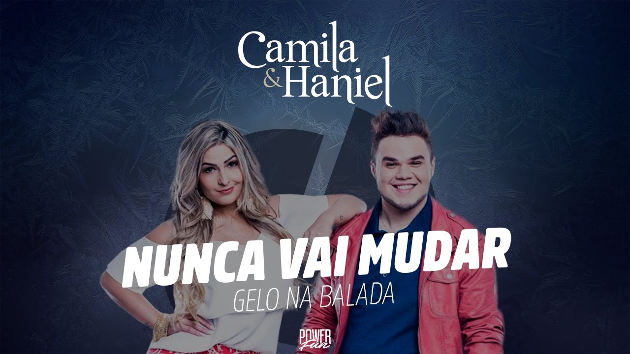Camila & Haniel - Nunca Vai Mudar (&Aacute;udio Oficial)
