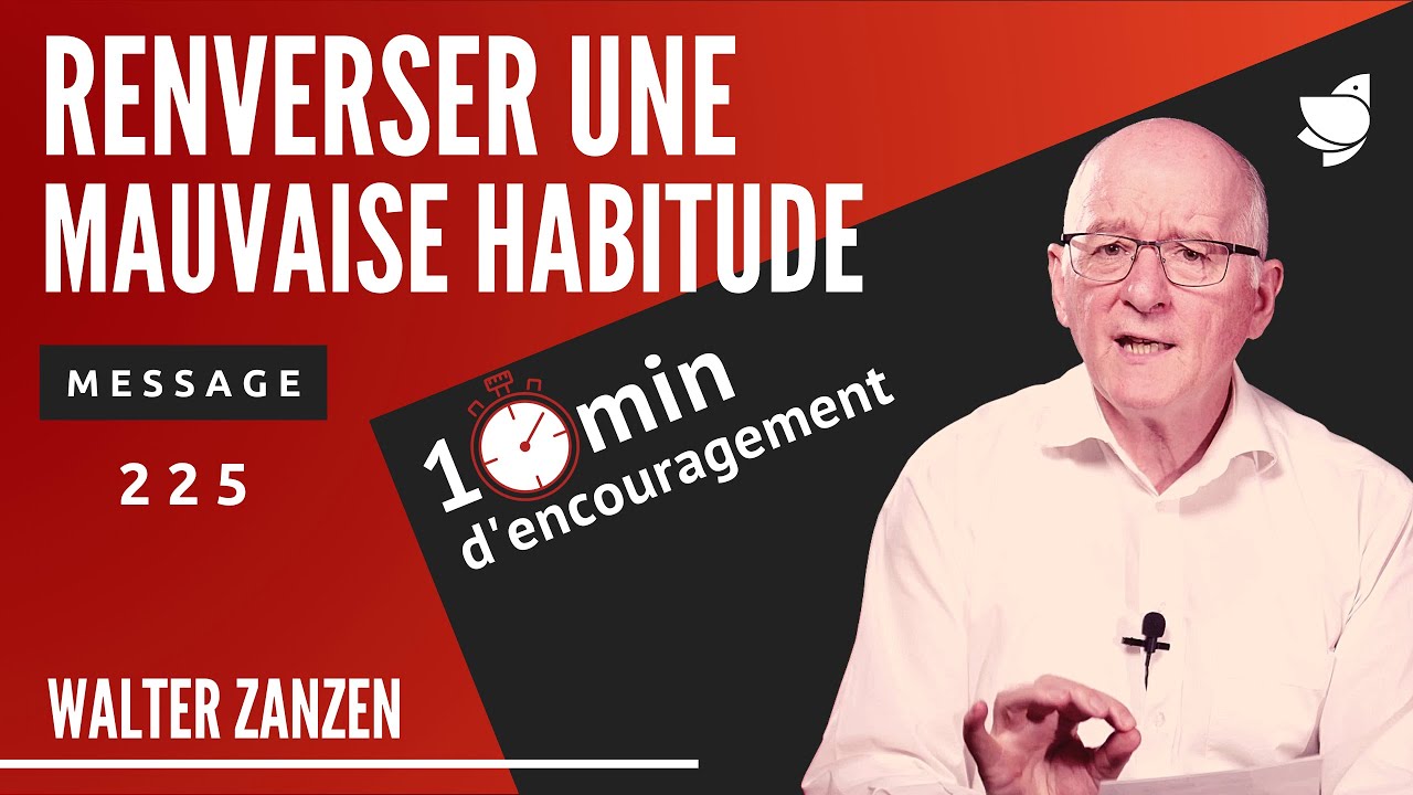 Renverser une mauvaise habitude (225) - Walter Zanzen (EER Genève)