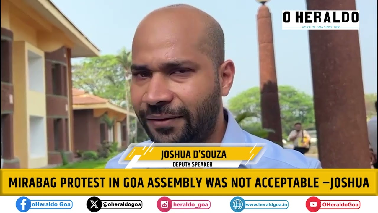 Mirabag Protest in Goa Assembly was not acceptable –Joshua
