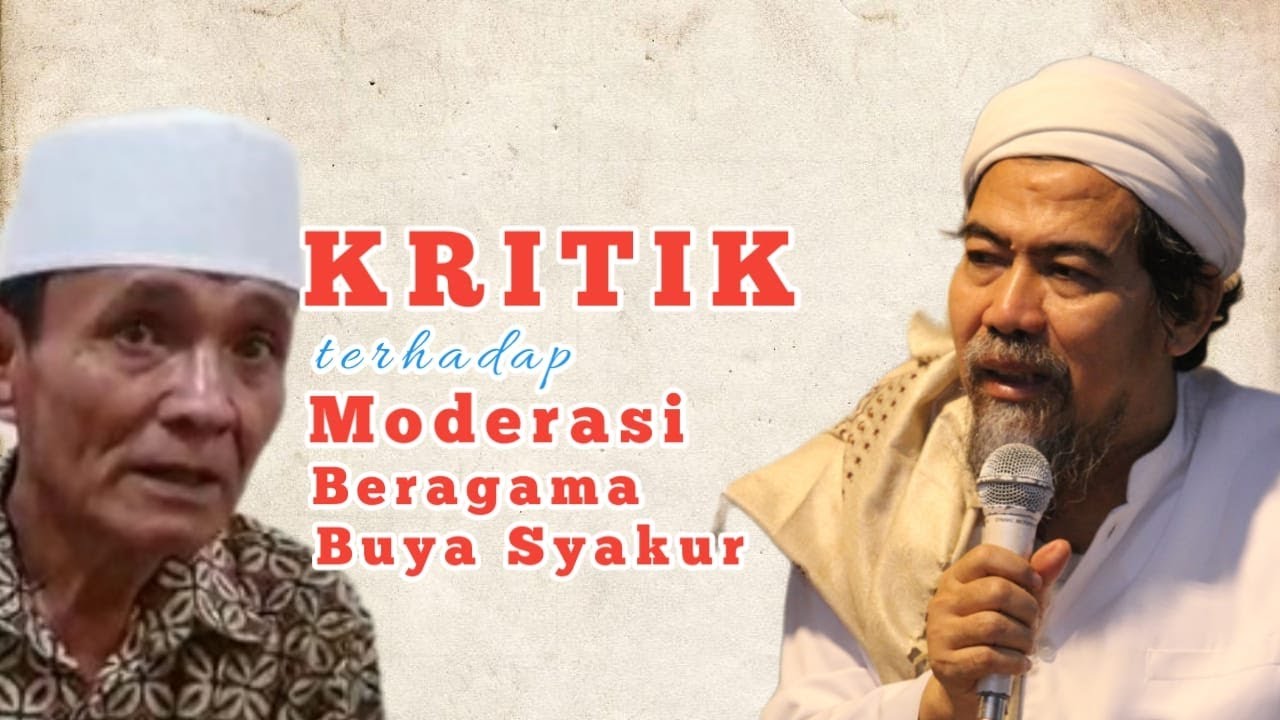 TANGGAPAN K.H. MUHAMMAD NAJIH MAIMOEN TERHADAP MODERASI BERAGAMA BUYA SYAKUR (BAGIAN 1)