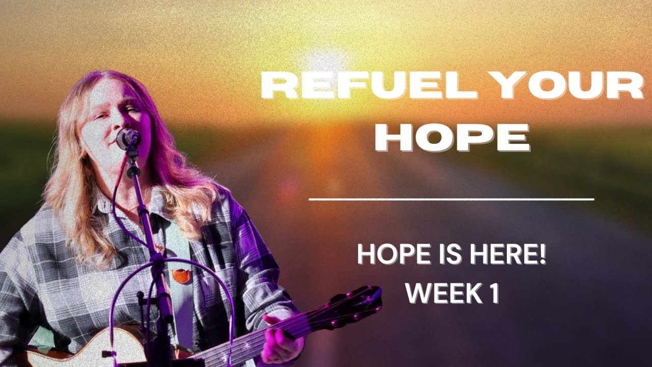 Refuel Your Hope | Branches Worship