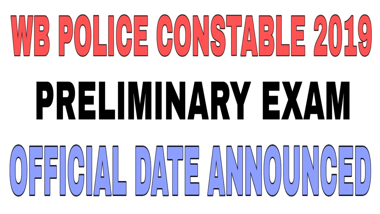 WB POLICE CONSTABLE 2019//PRELIMINARY WRITTEN EXAM DATE DECLARED //EXAM SCHEDULED ON 04.08.2019