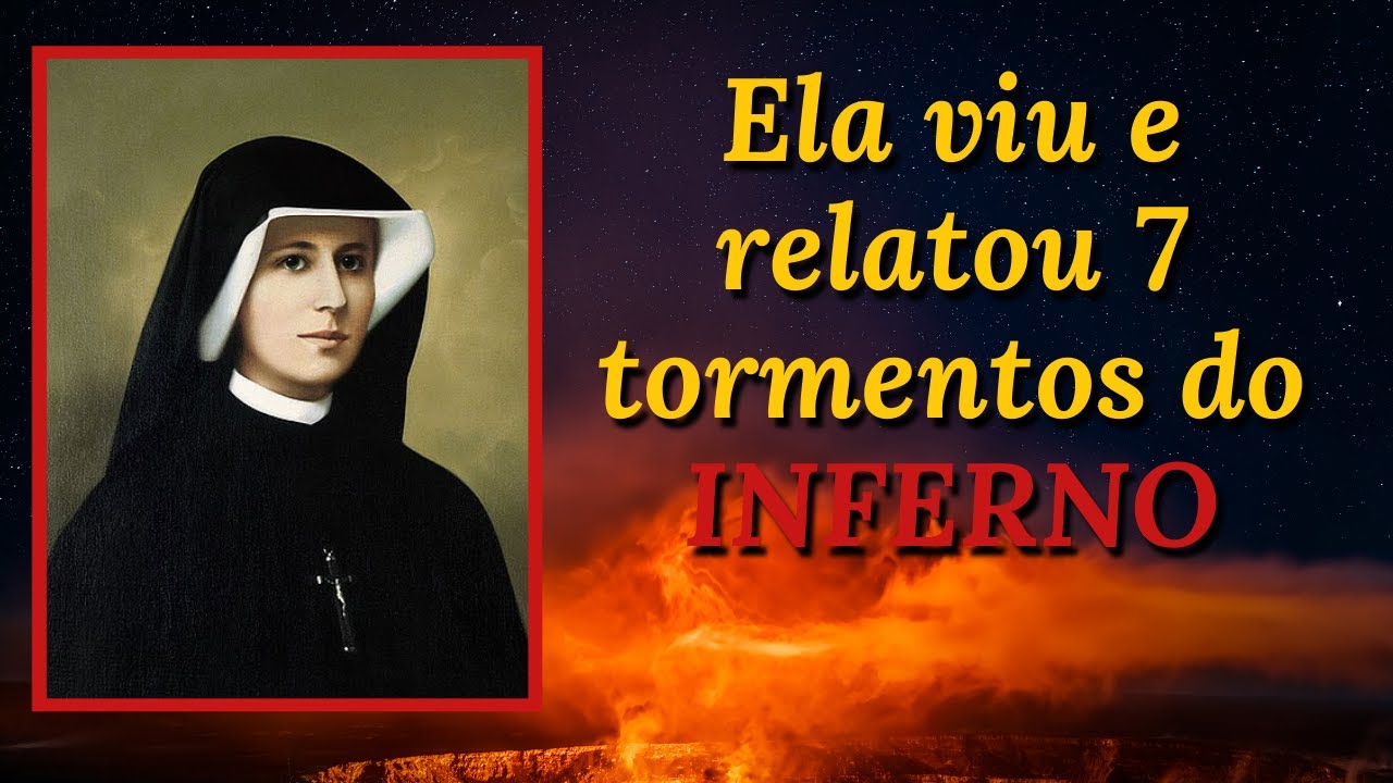 Ela viu e relatou 7 tormentos do inferno