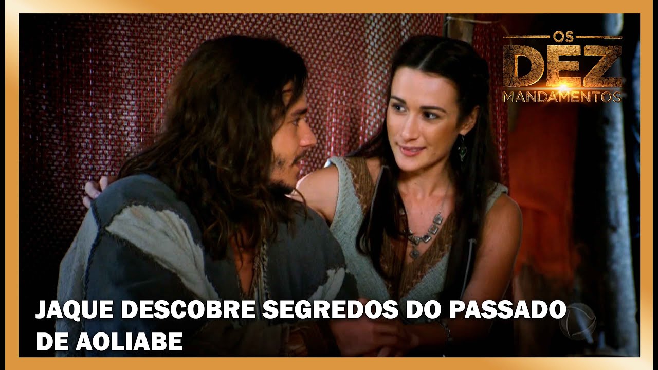 Jaque descobre segredos do passado de Aoliabe | OS DEZ MANDAMENTOS